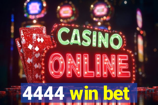 4444 win bet